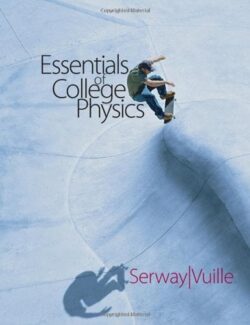 Essential College Physics – Raymond A. Serway, Chris Vuille – 1st Edition