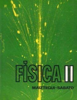 Introducción a la Física II – Alberto P. Maiztegui, Jorge A. Sabato – 2da Edición