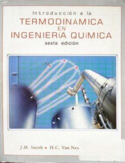Introducción a la Termodinámica en Ingeniería Química – J. M. Smith – 6ta Edición