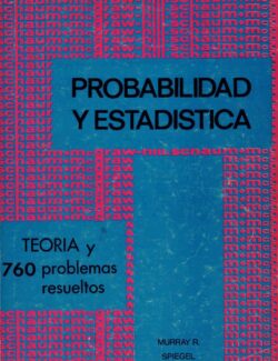 Probabilidad y Estadística: 760 Problemas Resueltos (Schaum) – Murray R. Spiegel – 1ra Edición