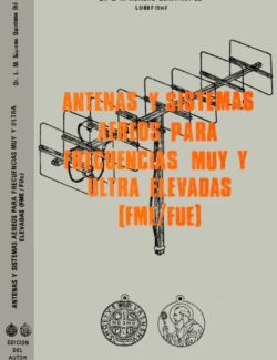 Antenas y Sistemas Aéreos para VHF-UHF – Lucio Moreno Quintana – 1ra Edición