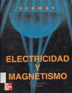 Electricidad y Magnetismo – Raymond A. Serway – 3ra Edición