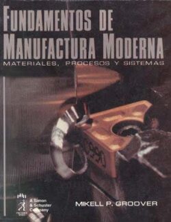 Fundamentos de Manufactura Moderna – Mikell P. Groover – 4ta Edición