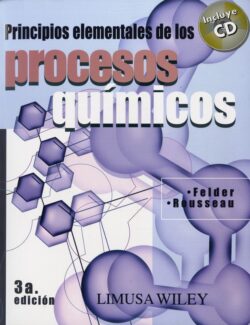 Principios Elementales de los Procesos Químicos – Felder, Rousseau – 3ra Edición