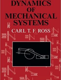 Dynamics of Mechanical Systems – Carl T. F. Ross – 1st Edition