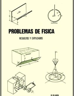 Problemas de Física: Resueltos y Explicados – Ramon Oliver Pina – 1ra Edición