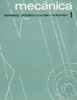 Berkeley Physics Course Vol.1 Mecánica – Charles Kittel, Walter D. Knight – 2da Edición