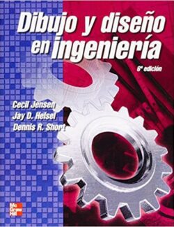 Dibujo y Diseño en Ingeniería – Jensen, Helsel, Short – 6ta Edición