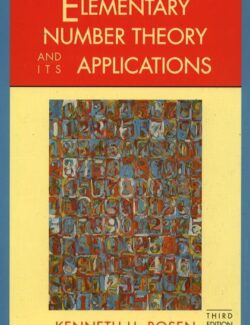 Elementary Number Theory and its Applications – Kenneth H. Rosen – 1st Edition