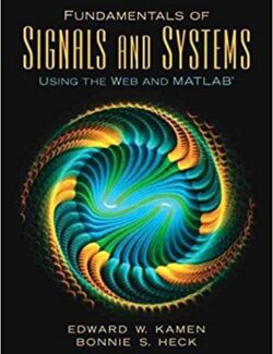 Fundamentals of Signals and Systems Using the Web and Matlab® – E. Kamen – 3rd Edition