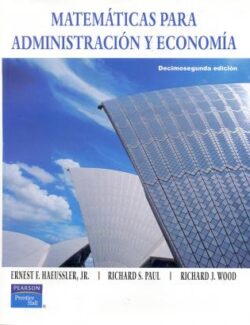 Matemáticas para Administración y Economía – Ernest Haeussler, Richard Paul – 12va Edición