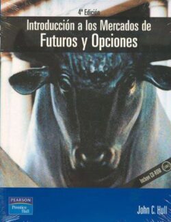 Introducción a los Mercados de Futuros y Opciones – John C. Hull – 4ta Edición