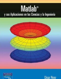Matlab y sus Aplicaciones en las Ciencias y la Ingeniería – César Pérez López – 1ra Edición