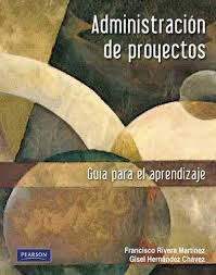 Administración de Proyectos – Francisco Rivera Martínez – 1ra Edición
