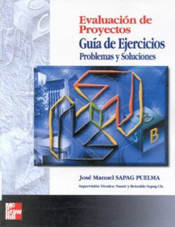 Evaluación de Proyectos: Ejercicios, Problemas y Soluciones – José M. Sapag – 2da Edición