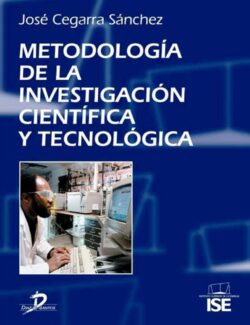 Metodología de la Investigación Científica y Tecnológica – José Cegarra Sánchez – 1ra Edición