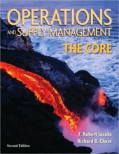Operations and Supply Management. The Core – Robert Jacobs, Richard Chase – 2nd Edition