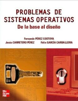 Problemas de Sistemas Operativos – Fernando Pérez – 2da Edición