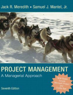 Project Manager: A Managerial Approach – Jack R. Meredith & Samuel J. Mantel, Jr. – 7th Edition