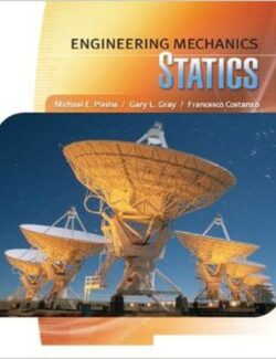 Engineering Mechanics: Statics – M. Plesha, G. Gray, F. Costanzo – 1st Edition