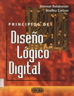Principios de Diseño Lógico Digital – Norman Balabanian, Bradley Carlson – 1ra Edición