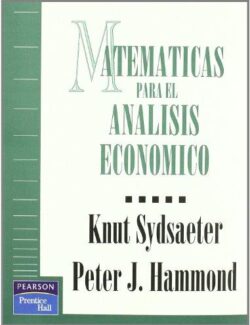 Matemáticas para el Análisis Económico – Knut Sydsaeter, Peter Hammond – 1ra Edición