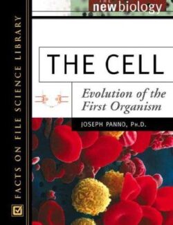The Cell: Evolution of the First Organism – Joseph Ph.D. Panno – 1st Edition