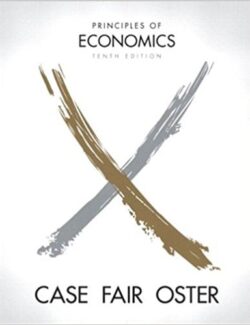 Principles of Economics – Karl E. Case, Ray C. Fair, Sharon Oster – 10th Edition