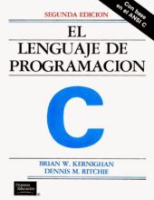 El Lenguaje de Programación C – Brian W. Kernighan, Dennis M. Ritchie – 2da Edición