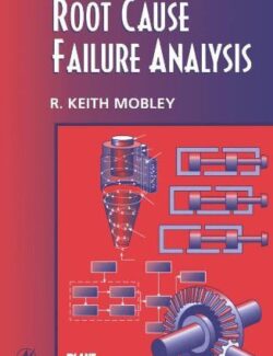 Root Cause Failure Analysis – R. Keith Mobley – 1st Edition
