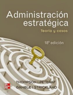 Administración Estratégica – Arthur A. Thompson – 18va Edición
