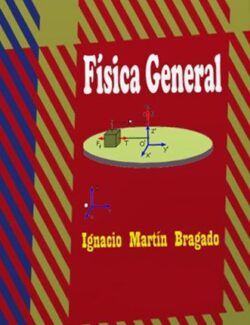 Física General – Ignacio Martín Bragado – 1ra Edición