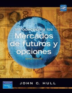 Introducción a los Mercados de Futuros y Opciones – John C. Hull – 6ta Edición