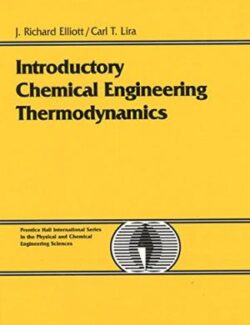 Introductory Chemical Engineering Thermodynamics – J. Richard Elliott, C.T. Lira – 2nd Edition