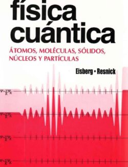 Física Cuántica – Robert Eisberg, R. Resnick  – 1ra Edición