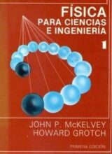 Física para Ciencias e Ingeniería Vol.1 – John P. McKelvey, Howard Grotch