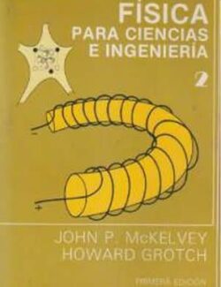 fisica para ciencias e ingenieria vol 2 1ra edicion john p mckelvey howard grotch