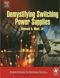 Demystifying Switching Power Supplies – Raymond A. Mack, Jr. – 1st Edition