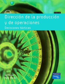Dirección de la Producción y de Operaciones: Decisiones Tácticas – Jay Heizer – 8va Edición