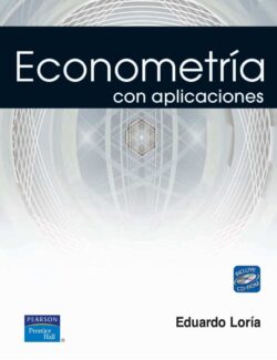 Econometría con Aplicaciones – Eduardo Loría – 1ra Edición