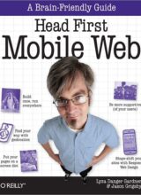 Head First Mobile Web - Lyza Danger, Jason Grigsby - 1st Edition
