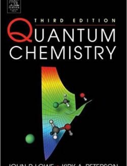 Quantum Chemistry – John P. Lowe, Kirk A. Peterson – 3rd Edition