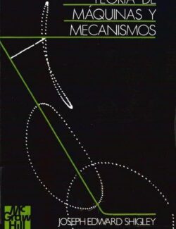 Teoría de Máquinas y Mecanismos – Joseph E. Shigley & John J. Uicker Jr. – 1ra Edición