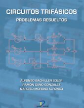 Circuitos Trifásicos: Problemas Resueltos – Alfonso Bachiller Soler – 1ra Edición