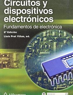 Circuitos y Dispositivos Electrónicos – Lluís Prat Viñas – 6ta Edición