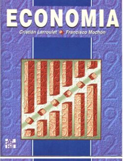 Economía – Cristián Larroulet, Francisco Mochón  – 1ra Edición