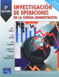 Investigación de Operaciones en la Ciencia Administrativa – G. D. Eppen – 5ta Edición