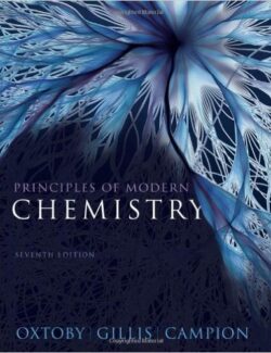 Principles of Modern Chemistry – David W. Oxtoby, H. Pat Gillis, Alan Campion – 7th Edition
