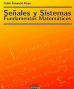 senales y sistemas fundamentos matematicos pablo alvarado moya 1ra edicion