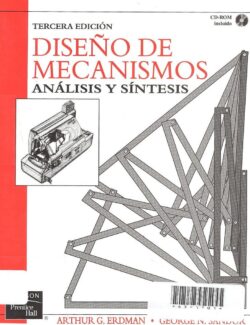 Diseño de Mecanismos: Análisis y Síntesis – Arthur G. Erdman, George N. Sandor – 3ra Edición